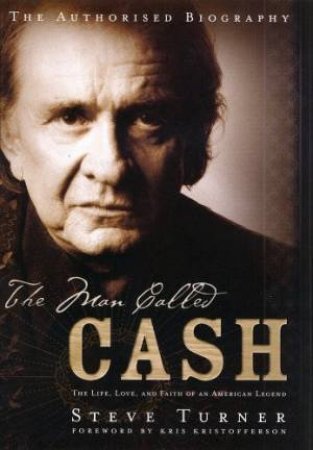 The Man Called Cash by Steve Turner