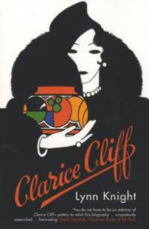 Clarice Cliff by Lynn Knight