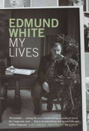 My Lives by Edmund White