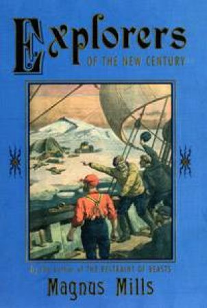 Explorers Of The New Century by Magnus Mills