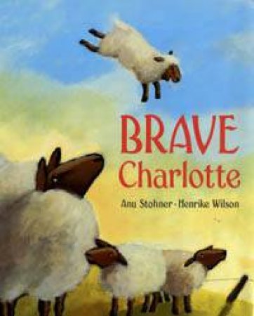 Brave Charlotte by Anu Stohner