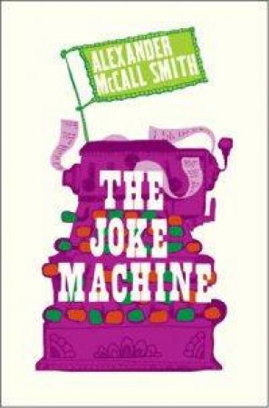 The Joke Machine by Alexander McCall Smith