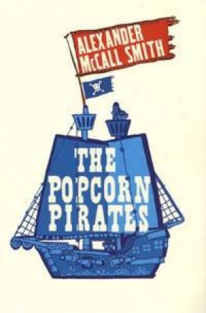 The Popcorn Pirates by Alexander McCall Smith