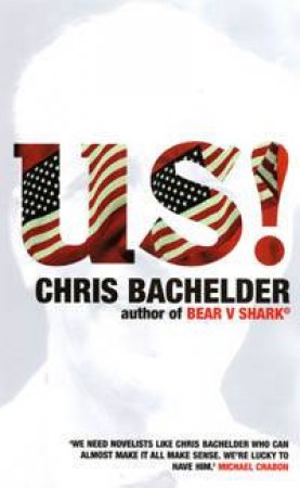 Us!: Songs and Stories by Chris Bachelder