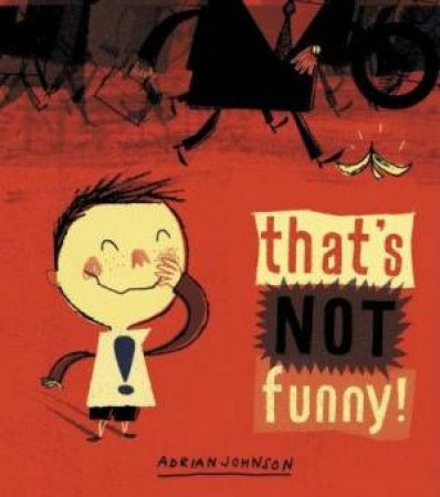 That's Not Funny! by Adrian Johnson