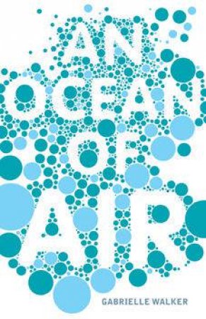 An Ocean Of Air: A Natural History Of The Atmosphere by Gabrielle Walker