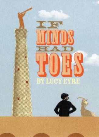 If Minds Had Toes by Lucy Eyre