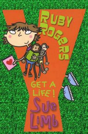 Ruby Rogers: Get a Life! by Sue Limb