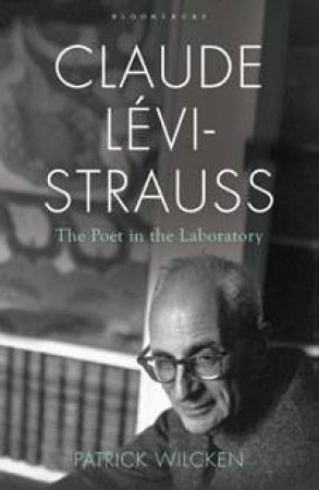 Claude Levi-Strauss by Patrick Wilcken