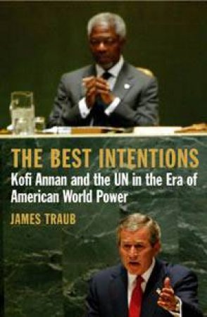 The Best Intentions by James Traub