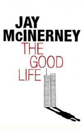 The Good Life by Jay McInerney