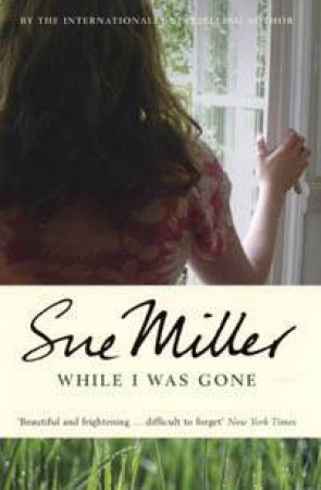 While I Was Gone by Sue Miller