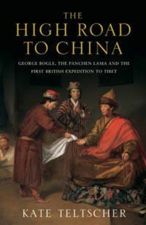 The High Road to China by Kate Teltscher