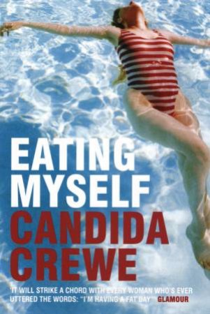 Eating Myself by Candida Crewe