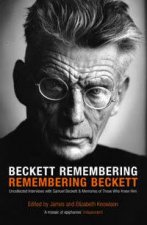 Beckett Remembering Remembering Beckett Unpublished Interviews With Samuel Beckett  Memories Of Those Who Knew Him