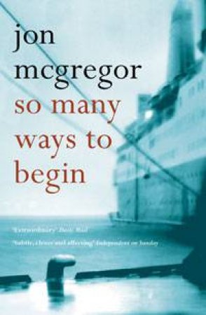 So Many Ways to Begin by Jon McGregor