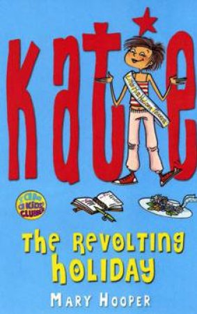 Katie: The Revolting Holiday by Mary Hooper