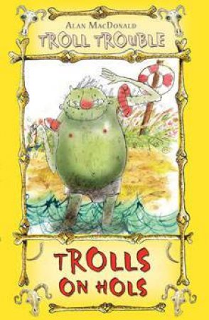 Trolls on Hols by Alan MacDonald