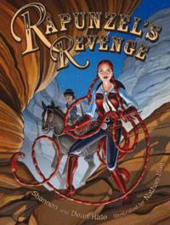 Rapunzel's Revenge by Dean Hale & Shannon Hale