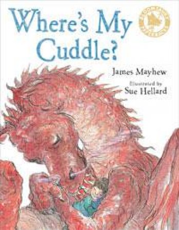 Where's My Cuddle? by James Mayhew