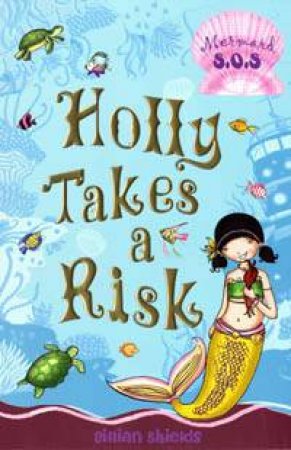 Holly Takes A Risk by Gillian Shields