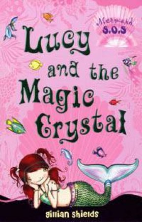 Lucy And The Magic Crystal by Gillian Shields