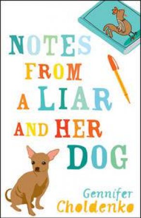 Notes From A Liar And Her Dog by Gennifer Choldenko