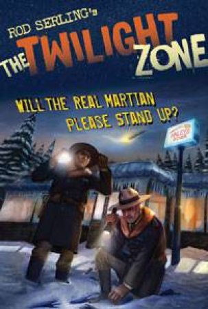 Twilight Zone: Will the Real Martian Please Stand Up? by Mark Kneece