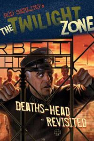 Twilight Zone: Deaths-Head Revisited by Mark Kneece