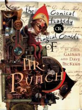 The Comical Tragedy Or Tragical Comedy Of Mr Punch by Neil Gaiman