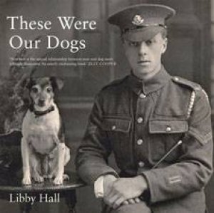 These Were Our Dogs by Libby Hall