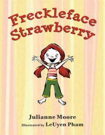 Freckleface Strawberry by Julianne Moore