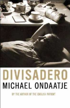 Divisadero by Michael Ondaatje