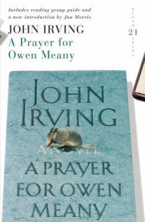 PRAYER FOR OWEN MEANY (21ST BIRTHDAY EDITION) by Irving John