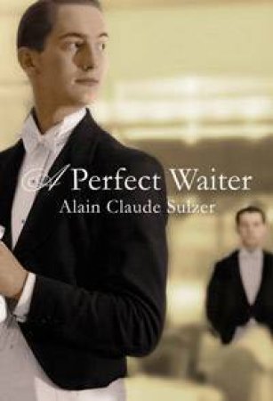 A Perfect Waiter by Alain Sulzer