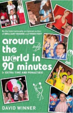 Around The World In 90 Minutes by David Winner