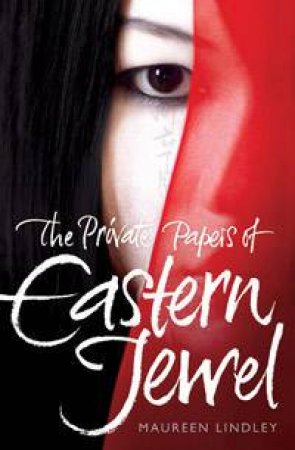 The Private Papers Of Eastern Jewel by Maureen Lindley