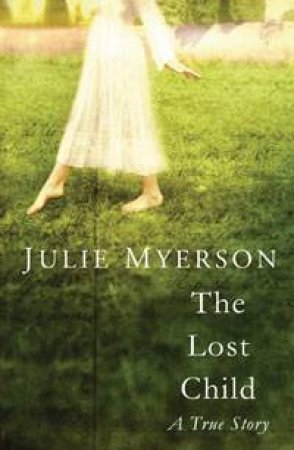 Lost Child: A True Story by Julie Myerson