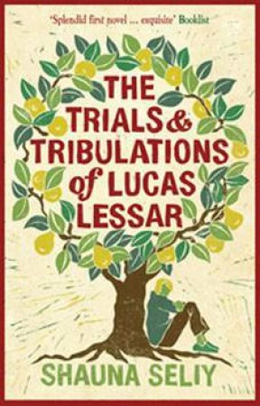 The Trials And Tribulations Of Lucas Lessar by Shauna Seliy