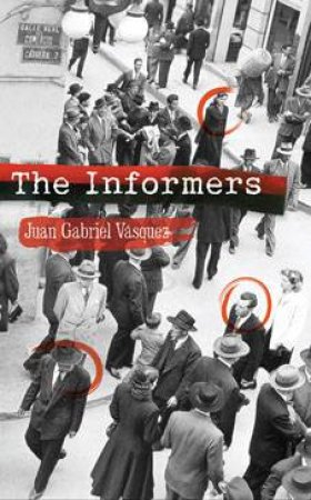 The Informers by Juan Gabriel Vasquez