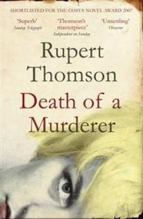 Death Of A Murderer by Rupert Thomson