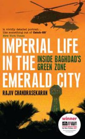 Imperial Life In The Emerald City by Rajiv Chandrasekaran