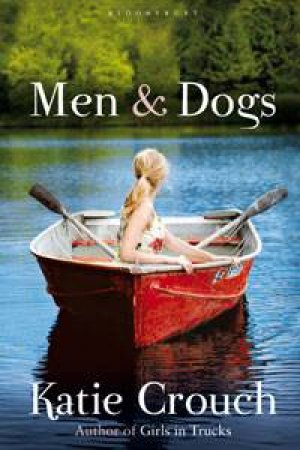 Men and Dogs by Katie Crouch