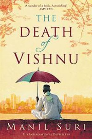 Death Of Vishnu by Manil Suri