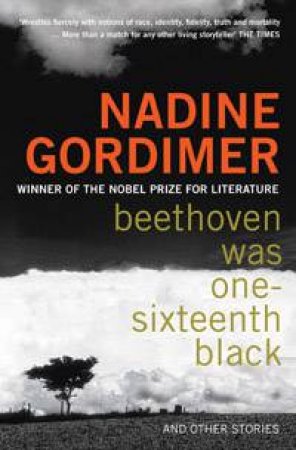 Beethoven Was One-Sixteenth Black by Nadine Gordimer