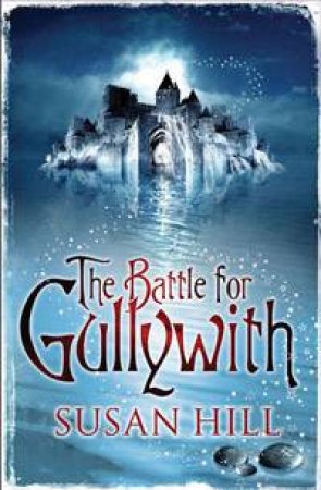 The Battle For Gullywith by Susan Hill