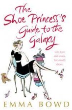 Shoe Princesss Guide to the Galaxy