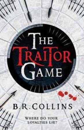 The Traitor Game by B.R. Collins