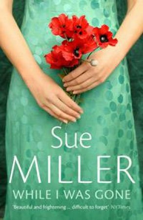 While I Was Gone by Sue Miller