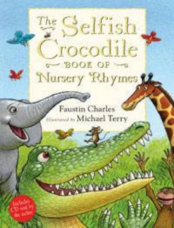 The Selfish Crocodile Book of Nursery Rhymes by Faustin Charles